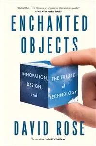 «Enchanted Objects» by David Rose