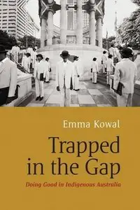 Trapped in the Gap: Doing Good in Indigenous Australia (Repost)