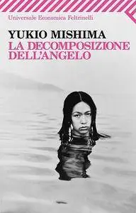 Yukio Mishima - La decomposizione dell'angelo [Repost]