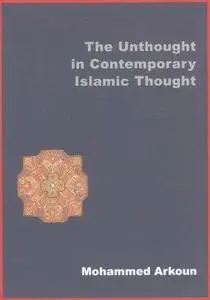 The Unthought in Contemporary Islamic Thought