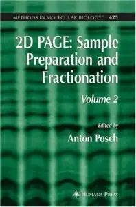 2D PAGE: Sample Preparation and Fractionation: Volume 2 (repost)