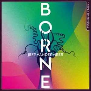 «Borne» by Jeff VanderMeer