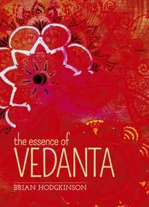 «The Essence of Vedanta» by Brian Hodgkinson