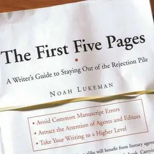 «The First Five Pages: A Writer's Guide To Staying Out of the Rejection Pile» by Noah Lukeman