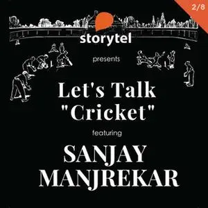 «Let's Talk Cricket: Essentials of Cricket Skills with Sanjay Manjrekar S01E02» by Sanjay Manjrekar