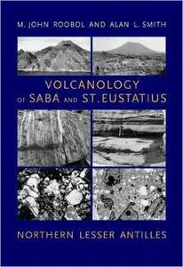 Volcanology of Saba and St. Eustatius, Northern Lesser Antilles (Repost)