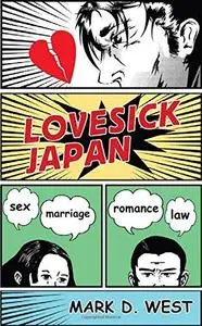 Lovesick Japan: Sex, Marriage, Romance, Law