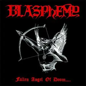 Blasphemy - Fallen Angel Of Doom (1990) {Wild Rags}