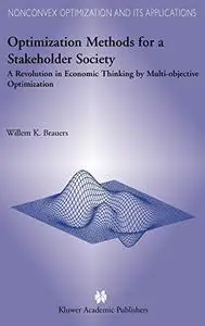 Optimization Methods for a Stakeholder Society: A Revolution in Economic Thinking by Multi-objective Optimization