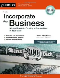 Incorporate Your Business: A Legal Guide to Forming a Corporation in Your State, 6 edition (repost)