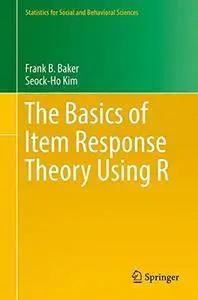 The Basics of Item Response Theory Using R (Statistics for Social and Behavioral Sciences)