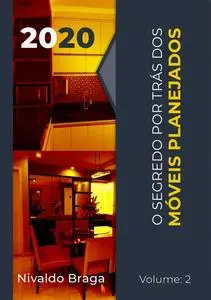 «O Segredo dos Móveis Planejados v. 2020» by NIVALDO BRAGA