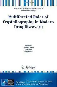 Multifaceted Roles of Crystallography in Modern Drug Discovery (Repost)