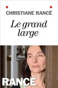 Christiane Rancé, "Le grand large"