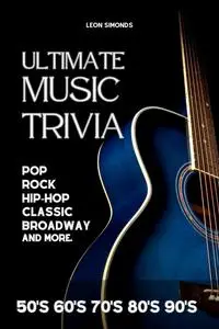Ultimate Music Trivia for Adults: Rock, Pop, Hip-Hop, Classic, Broadway and More