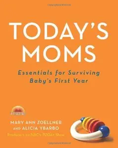 Today's Moms: Essentials for Surviving Baby's First Year (repost)