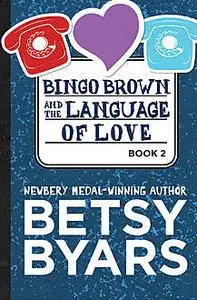 «Bingo Brown and the Language of Love» by Betsy Byars