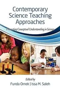 Contemporary Science Teaching Approaches: Promoting Conceptual Understanding in Science