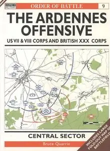 Order of Battle 9: The Ardennes Offensive US VII & VIII Corps and British XXX Corps - Central Sector