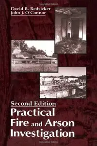 Practical Fire and Arson Investigation, Second Edition [Repost]