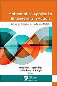 Mathematics Applied to Engineering in Action: Advanced Theories, Methods, and Models