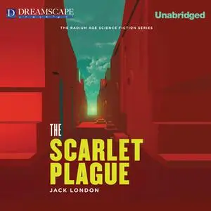 «The Scarlet Plague» by Jack London