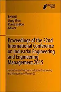 Proceedings of the 22nd International Conference on Industrial Engineering and Engineering Management 2015, Volume 2