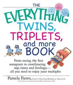 «The Everything Twins, Triplets, And More Book» by Pamela Fierro
