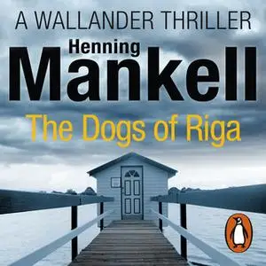 «The Dogs of Riga» by Henning Mankell