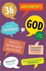 36 Arguments for the Existence of God: A Work of Fiction (repost)