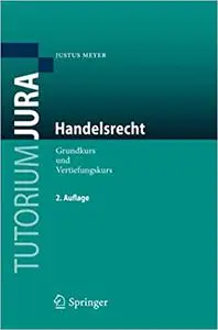 Handelsrecht: Grundkurs und Vertiefungskurs (Repost)