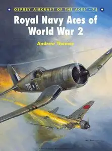 Royal Navy Aces of World War II (Osprey Aircraft of the Aces 75)