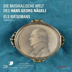 Els Biesemans - Die musikalische Welt des Hans Georg Nageli (2023)