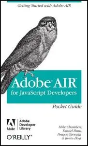 AIR for Javascript Developers Pocket Guide by Mike Chambers [Repost] 