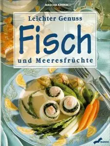 Leichter Genuss. Fisch und Meeresfrüchte