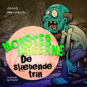 «Monsterjægerne - De slæbende trin» by Jacob Weinreich