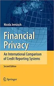 Financial Privacy: An International Comparison of Credit Reporting Systems (Repost)