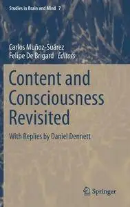 Content and Consciousness Revisited: With Replies by Daniel Dennett (Studies in Brain and Mind) (Repost)