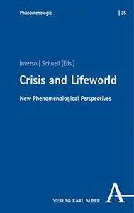 Crisis and Lifeworld: New Phenomenological Perspectives