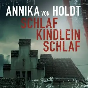 Annika von Holdt - Schlaf, Kindlein, schlaf (Re-Upload)