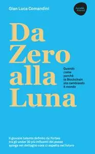 Gian Luca Comandini - Da Zero alla Luna