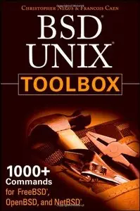 BSD UNIX Toolbox: 1000+ Commands for FreeBSD, OpenBSD and NetBSD by Christopher Negus