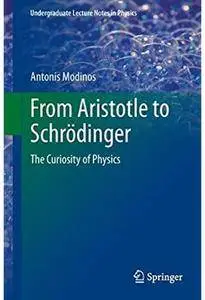 From Aristotle to Schrödinger: The Curiosity of Physics [Repost]