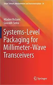 Systems-Level Packaging for Millimeter-Wave Transceivers