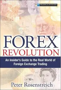 Forex Revolution: An Insider's Guide to the Real World of Foreign Exchange Trading (repost)