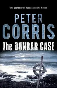 «The Dunbar Case» by Peter Corris