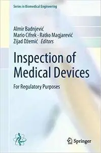 Inspection of Medical Devices: For Regulatory Purposes