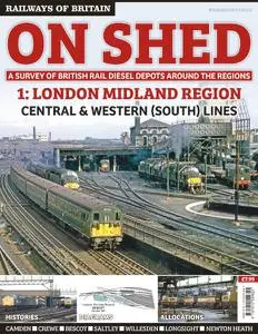 Railways of Britain - On Shed #1. London Midland Region - February 2018