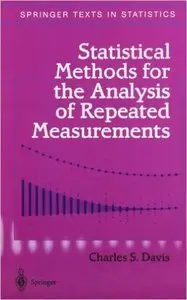 Statistical Methods for the Analysis of Repeated Measurements by Charles S. Davis [Repost]