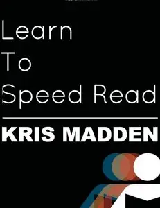 Learn To Speed Read: The Official Kris Madden Workbook